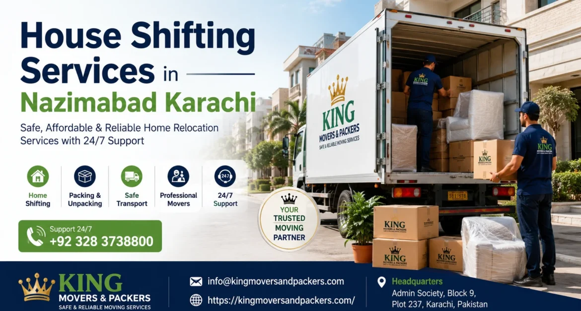 Best House Shifting Services in Nazimabad Karachi King Movers & Packers