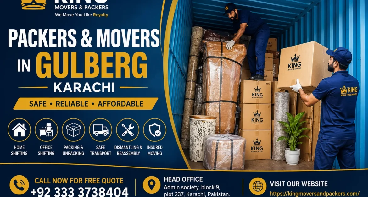 Packers and Movers in Gulberg Karachi Professional Relocation Services by King Movers and Packers